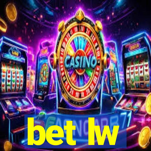 bet lw